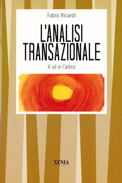 L'analisi transazionale. Il sé e l'altro - Fabio Ricardi - copertina