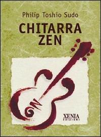 Chitarra zen - Philip Toshio Sudo - copertina