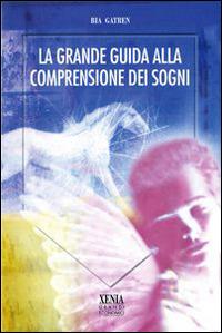 La grande guida alla comprensione dei sogni - Bia Gatren - copertina