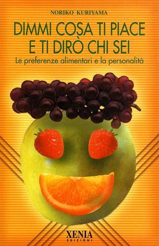 Dimmi cosa ti piace e ti dirò chi sei. Le preferenze alimentari e la personalità - Noriko Kuriyama - copertina