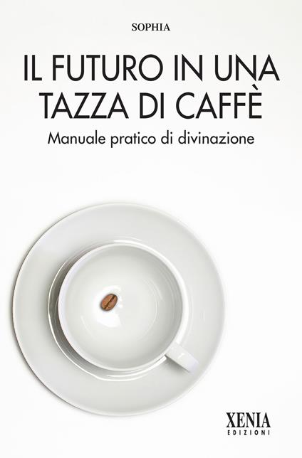 Il futuro in una tazza di caffè - Sophia - copertina