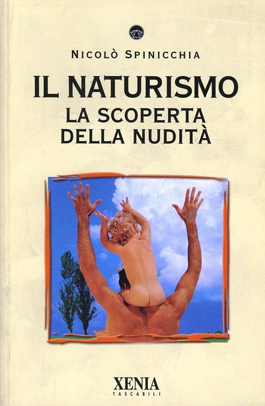 Il naturismo. La scoperta della nudità - Nicolò Spinicchia - copertina