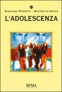 L' adolescenza - Giuliana Proietti,Walter La Gatta - copertina