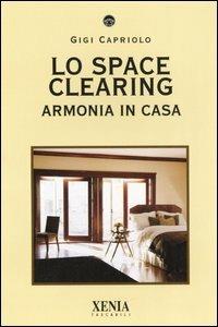 Lo space cleaning. Armonia in casa - Gigi Capriolo - copertina