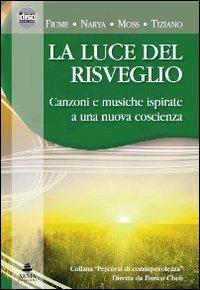 La luce del risveglio. Canzoni e musiche ispirate a una nuova coscienza. CD Audio - copertina