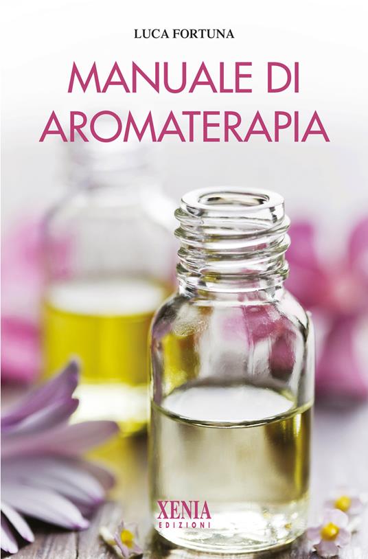 Manuale di aromaterapia - Luca Fortuna - copertina