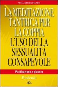 La meditazione tantrica per la coppia. L'uso della sessualità consapevole - copertina