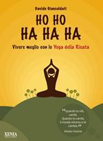 Ho ho ha ha ha. Vivere meglio con lo yoga della risata