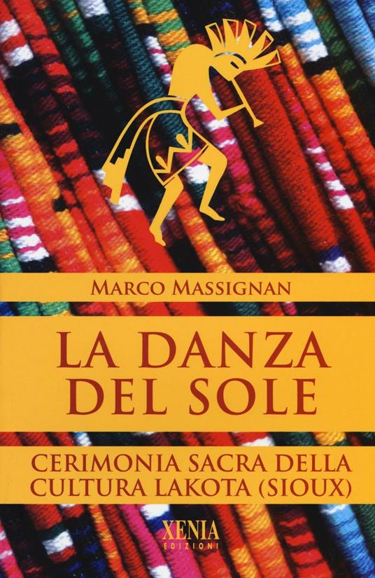 La danza del sole. Cerimonia sacra della cultura lakota (Sioux) - Marco Massignan - copertina