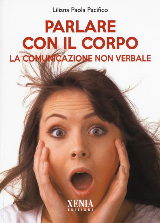 Parlare con il corpo. La comunicazione non verbale - Liliana Paola Pacifico - copertina