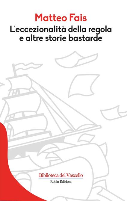 L' eccezionalità della regola e altre storie bastarde - Matteo Fais - copertina