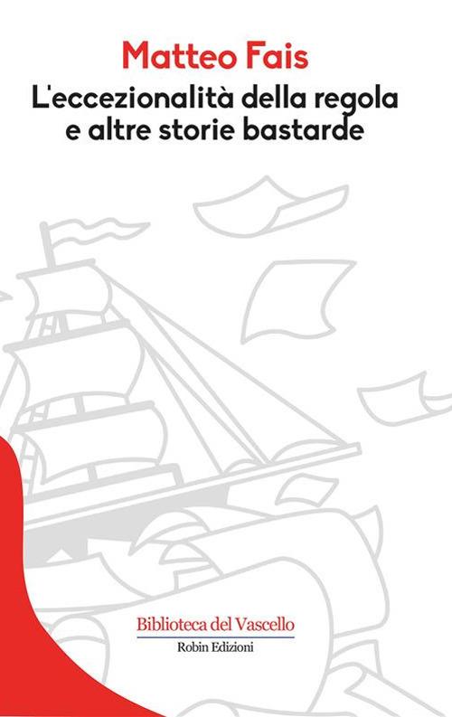 L'eccezionalità della regola e altre storie bastarde - Matteo Fais - ebook