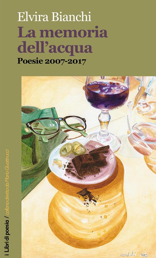 La memoria dell'acqua. Poesie 2017-2017 - Elvira Bianchi - copertina