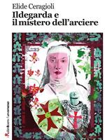 Ildegarda e il mistero dell'arciere