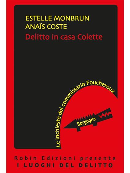 Delitto in casa Colette - Anais Coste,Estelle Monbrun - ebook