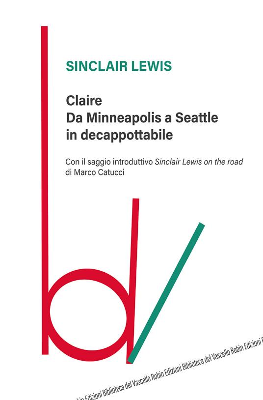 Claire. Da Minneapolis a Seattle in decappottabile - Sinclair Lewis - copertina
