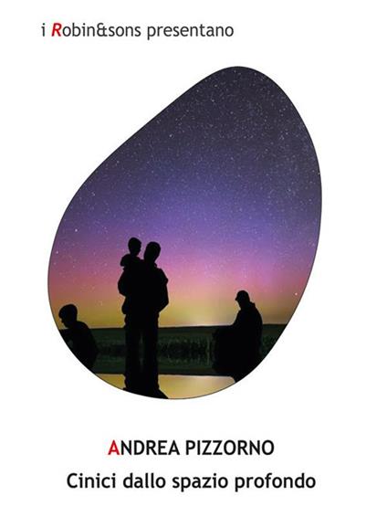 Cinici dallo spazio profondo - Andrea Pizzorno - ebook