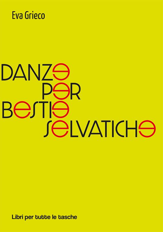 Danze per bestie selvatiche - Eva Grieco - copertina