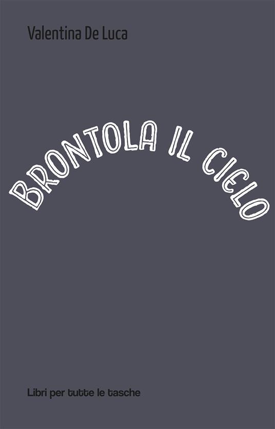 Brontola il cielo - Valentina De Luca - copertina