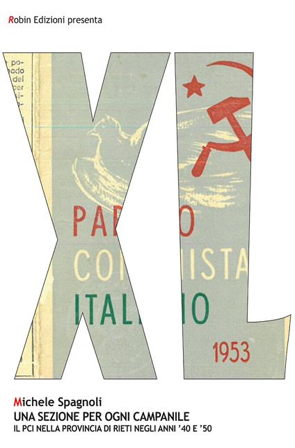 Una sezione per ogni campanile. Il PCI nella provincia di Rieti negli anni '40 e '50 - Michele Spagnoli - copertina