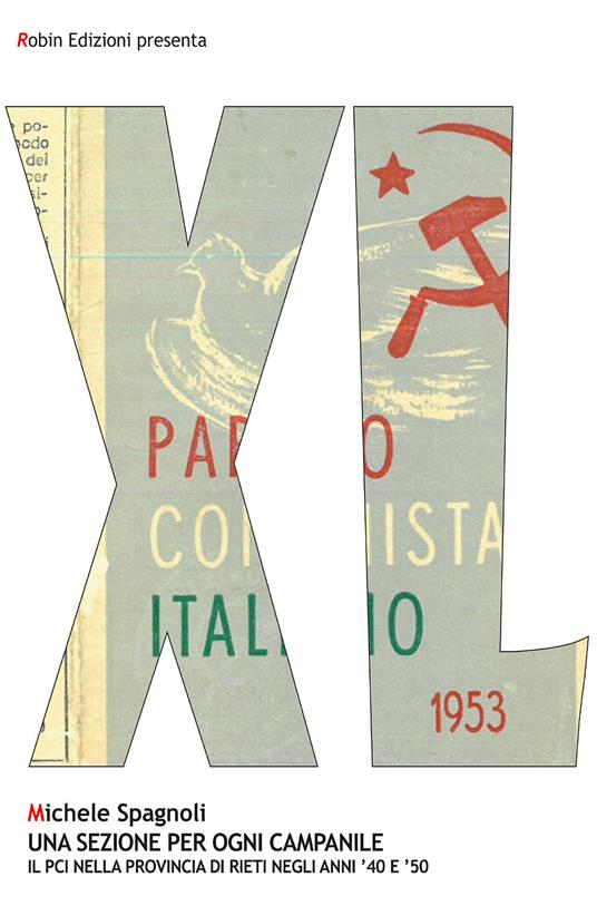 Una sezione per ogni campanile. Il PCI nella provincia di Rieti negli anni '40 e '50 - Michele Spagnoli - copertina