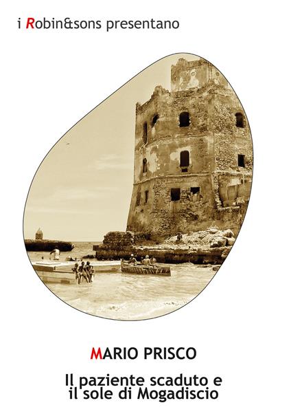 Il paziente scaduto e il sole di Mogadiscio - Mario Prisco - copertina