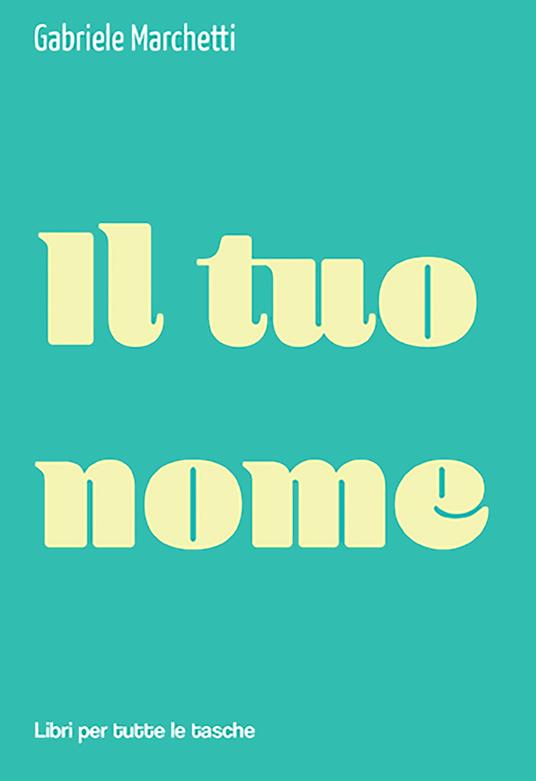 Il tuo nome - Gabriele Marchetti - copertina