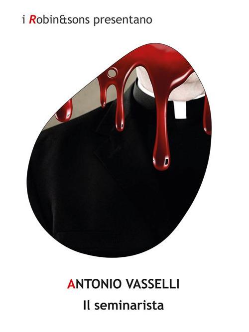 Il seminarista - Antonio Vasselli - ebook