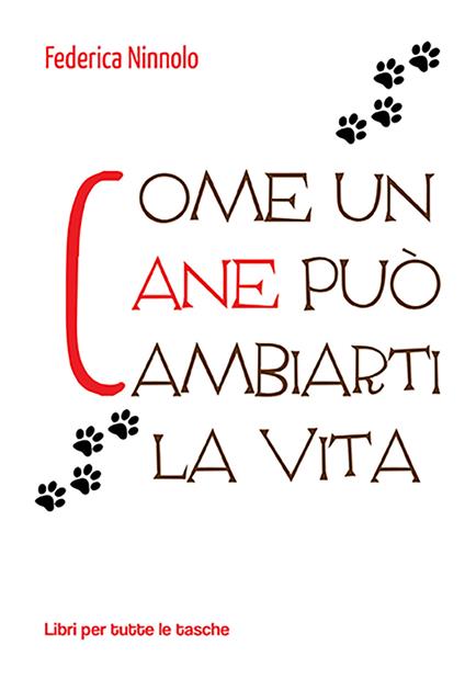 Come un cane può cambiarti la vita - Federica Ninnolo - copertina