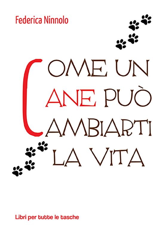 Come un cane può cambiarti la vita - Federica Ninnolo - copertina