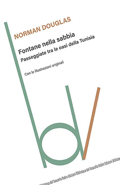 Fontane nella sabbia. Passeggiate tra le oasi della Tunisia - Norman Douglas - copertina