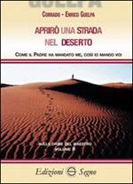 Aprirò una strada nel deserto