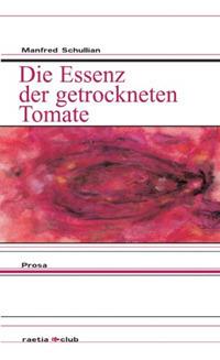 Die Essenz der getrockneten Tomate - Manfred Schullian - copertina