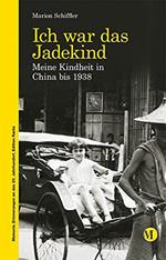 Ich war das jadekind. Meine kindheit in China bis 1938