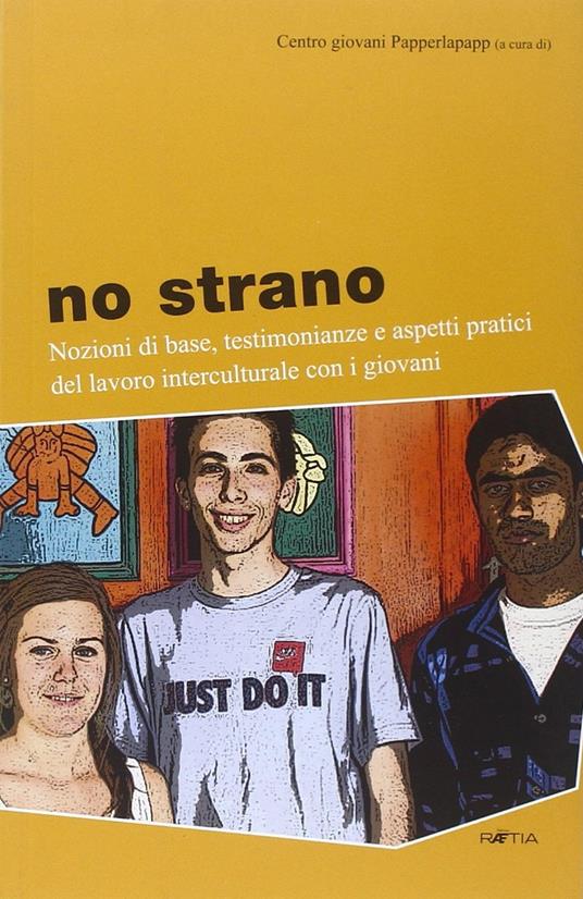 No strano. Nozioni di base, testimonianze e aspetti pratici del lavoro interculturale con i giovani - copertina