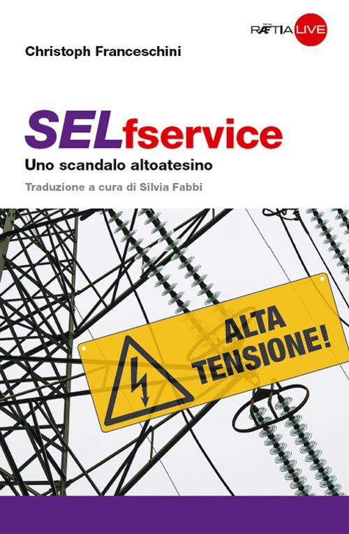 SELfservice. Uno scandalo altoatesino - Christoph Franceschini - copertina