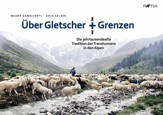 Uber gletscher grenzen. Ediz. illustrata - Mauro Gambicorti,Anja Salzer - copertina