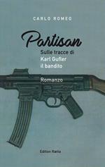 Partisan. Sulle tracce di Karl Gufler il bandito