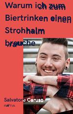 Warum ich zum Biertrinken einen Strohhalm brauche