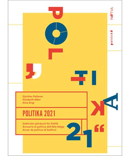 Politika 2021. Südtiroler Jahrbuch für Politik. Ediz. tedesca, italiana e inglese - Elisabeth Alber,Alice Engl,Günther Pallaver - copertina