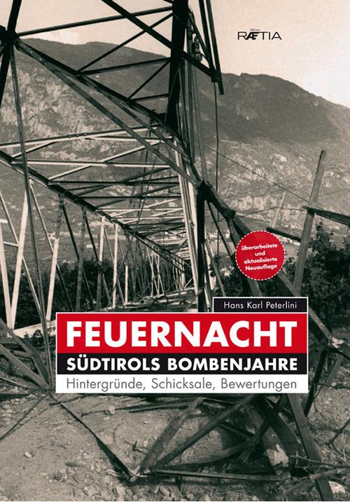 Feuernacht. Südtirols Bombenjahre - Hans Karl Peterlini - copertina