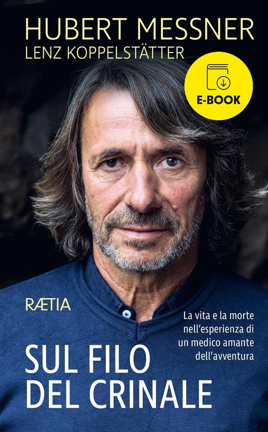 Sul filo del crinale - Lenz Koppelstätter,Hubert Messner,Giovanna Ianeselli - ebook