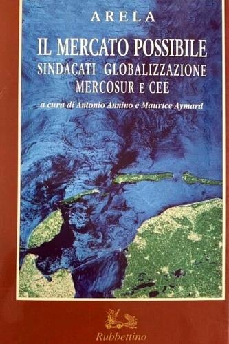 Il mercato possibile. Sindacati globalizzazione Mercosur e CEE - copertina