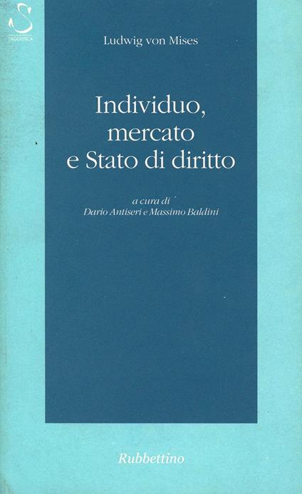 Individuo, mercato e Stato di diritto - Ludwig von Mises - copertina