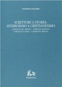 Scrittura e storia: averroismo e cristianesimo - Antonio Gagliardi - copertina