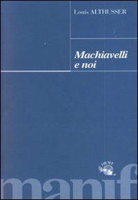 Machiavelli e noi - Louis Althusser - copertina