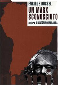 Un Marx sconosciuto - Enrique Dussel - copertina