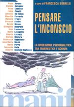 Pensare l'inconscio. La rivoluzione psicoanalitica tra ermeneutica e scienza