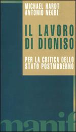 Il lavoro di Dioniso. Per la critica dello Stato postmoderno