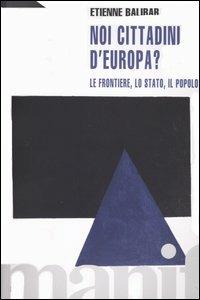 Noi, cittadini d'Europa? Le frontiere, lo stato, il popolo - Étienne Balibar - copertina